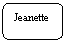 Abgerundetes Rechteck: Jeanette